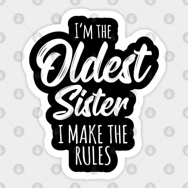 Oldest Sister Shirt I Make The Rules Funny Matching Sister Sticker by Pennelli Studio